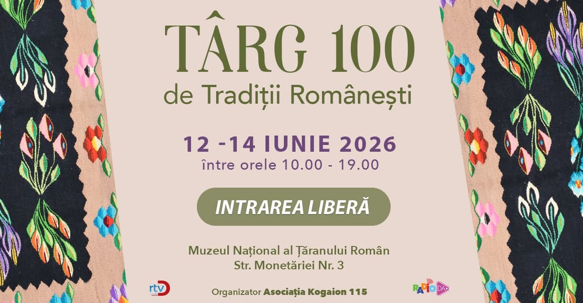 Târgul „100 de Tradiții Românești” – Târg pentru familie +0 ani