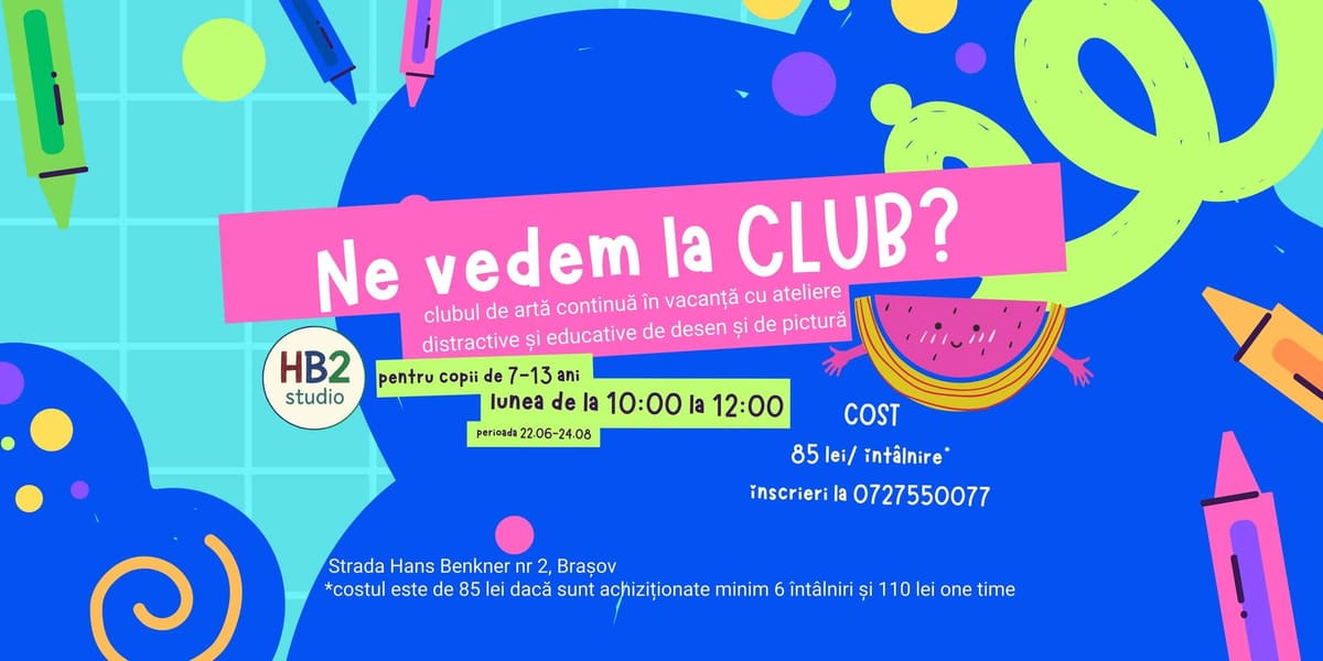 În vacanță de vară desenăm și pictăm la Clubul de Artă @HB2 Studio – Atelier pentru copii 7-14 ani