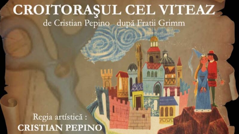 CROITORAŞUL CEL VITEAZ – Teatru pentru copii 3-13 ani