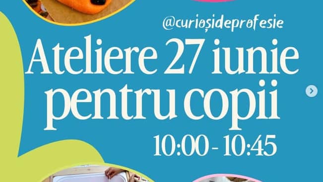 Ateliere pentru copii – Curioși de profesie