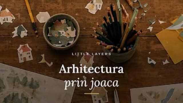 Arhitectura prin Joacă. Atelier de craft 4-10 ani – Atelier pentru copii 4-10 ani